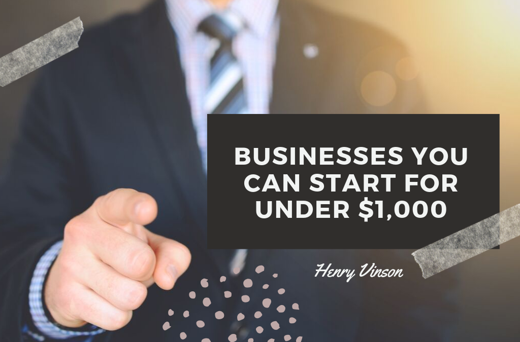 Businesses you can start for under $1,000