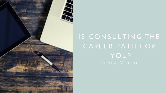 Consulting Career Path Henry Vinson