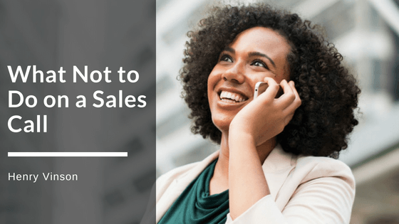 What Not to Do on a Sales Call