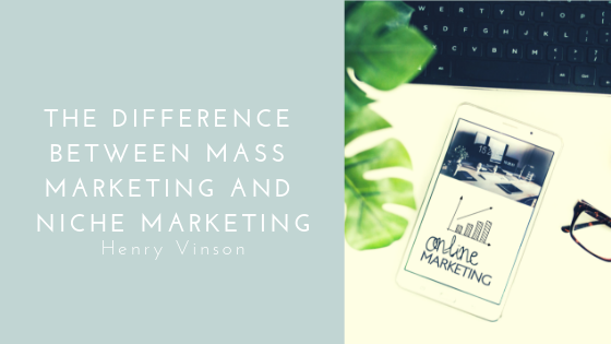 The Difference Between Mass Marketing and Niche Marketing